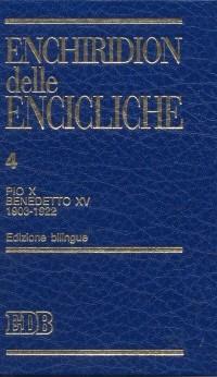 Enchiridion delle encicliche. Ediz. bilingue. Vol. 4: Pio X, Benedetto XV (1903-1922). - copertina
