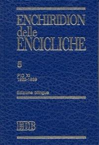 Enchiridion delle encicliche. Ediz. bilingue. Vol. 5: Pio XI (1922-1939). - copertina