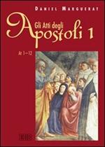 Gli Atti degli apostoli. Vol. 1: Atti 1-12