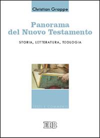 Panorama del Nuovo Testamento. Storia, letteratura, teologia - Christian Grappe - copertina