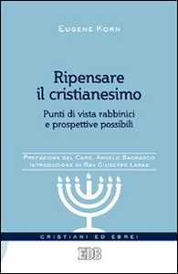 Ripensare il cristianesimo. Punti di vista rabbinici e prospettive possibili