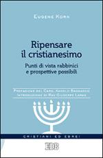 Ripensare il cristianesimo. Punti di vista rabbinici e prospettive possibili