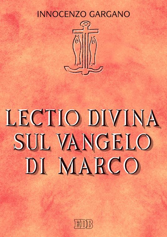Lectio divina sul Vangelo di Marco - Innocenzo Gargano - copertina