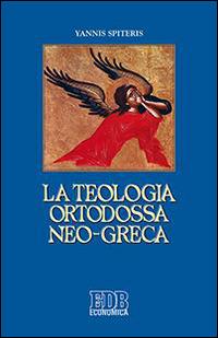 La teologia ortodossa neo-greca - Yannis Spiteris - copertina