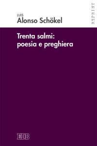 Trenta Salmi: poesia e preghiera - Luis Alonso Schökel - copertina