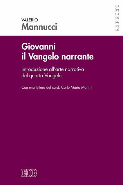 Giovanni il Vangelo narrante. Introduzione all'arte narrativa del quarto vangelo - Valerio Mannucci - copertina