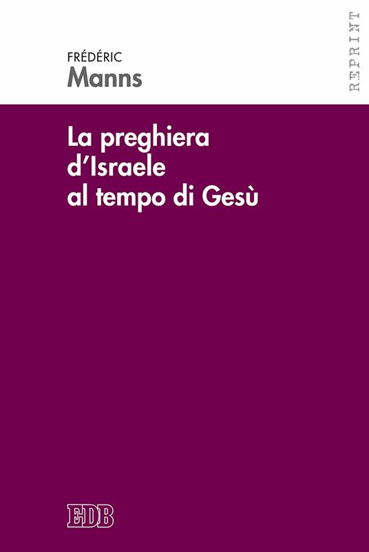 La preghiera d'Israele al tempo di Gesù - Frédéric Manns - copertina
