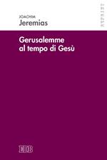 Gerusalemme al tempo di Gesù. Ricerche di storia economica e sociale per il periodo neotestamentario