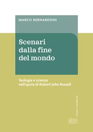 Scenari dalla fine del mondo. Teologia e scienza nell'opera di Robert John Russell