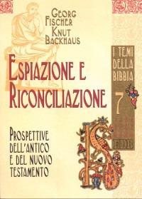 Espiazione e riconciliazione. Prospettive dell'Antico e del Nuovo Testamento - Georg Fischer,Knut Backhaus - copertina