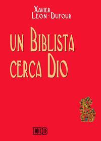 Un biblista cerca Dio - Xavier Léon Dufour - copertina