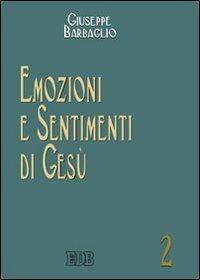 Emozioni e sentimenti di Gesù - Giuseppe Barbaglio - copertina