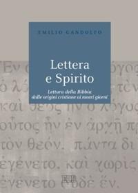 Lettera e Spirito. Lettura della Bibbia dalle origini cristiane ai nostri giorni - Emilio Gandolfo - copertina