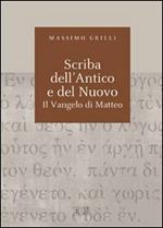 Scriba dell'Antico e del Nuovo. Il Vangelo di Matteo. Atti del Convegno (Camaldoli, 29 giugno-3 luglio 2009)