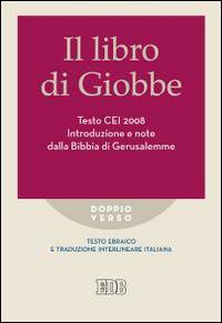 Il libro di Giobbe. Introduzione e note dalla Bibbia di Gerusalemme. Testo CEI 2008. Versione interlineare in italiano - copertina