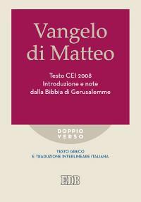 Vangelo di Matteo. Testo CEI 2008. Introduzione e note dalla Bibbia di Gerusalemme. Versione interlineare in italiano - copertina