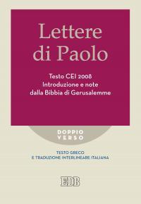 Lettere di Paolo. Testo CEI 2008. Introduzione e note dalla Bibbia di Gerusalemme. Versione interlineare in italiano - copertina