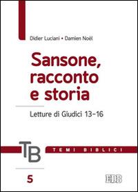 Temi biblici. Vol. 5: Sansone, racconto e storia. Letture di Giudici 13-16. - Didier Luciani,Damien Noël - copertina