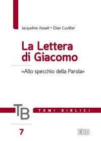 Libro Temi biblici. Vol. 7: La lettera di Giacomo. «Allo specchio della Parola». Jacqueline Assaël Élian Cuvillier