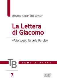 Temi biblici. Vol. 7: La lettera di Giacomo. «Allo specchio della Parola» - Jacqueline Assaël,Élian Cuvillier - copertina