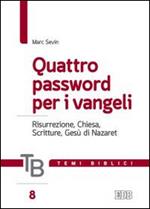 Temi biblici. Vol. 8: Quattro password per i Vangeli. Risurrezione, Chiesa, Scritture, Gesù di Nazaret.