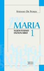 Libro Maria. Nuovissimo dizionario. Vol. 1 Stefano De Fiores