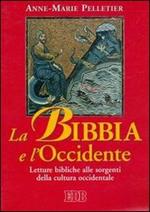 La Bibbia e l'Occidente. Letture bibliche alle sorgenti della cultura occidentale