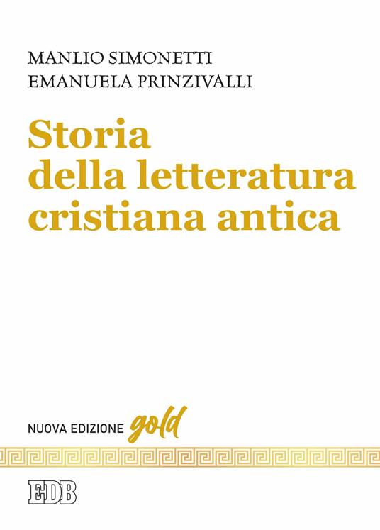 Storia della letteratura cristiana antica. Nuova ediz. - Manlio Simonetti,Emanuela Prinzivalli - copertina