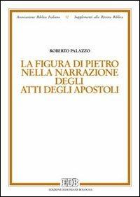 La figura di Pietro nella narrazione degli Atti degli Apostoli - Roberto Palazzo - copertina