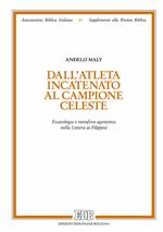 Dall'atleta incatenato al campione celeste. Escatologia e metafora agonistica nella Lettera ai Filippesi