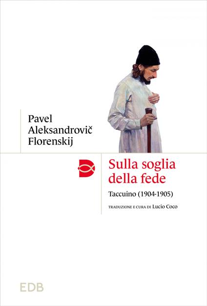 Sulla soglia della fede. Taccuino (1904-1905) - Pavel Aleksandrovic Florenskij,Lucio Coco - ebook