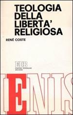 Teologia della libertà religiosa. Libertà di coscienza libertà di  religione