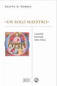 «Un solo maestro» (Mt 23,8). L'autorità dottrinale nella Chiesa - copertina