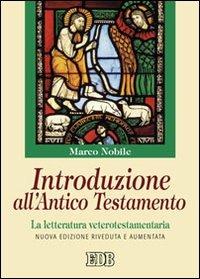 Introduzione all'Antico Testamento. La letteratura veterotestamentaria - Marco Nobile - copertina