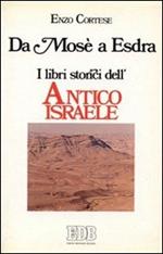 Da Mosè a Esdra. I libri storici dell'antico Israele