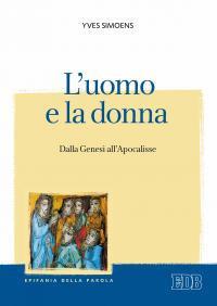 L'uomo e la donna. Dalla Genesi all'Apocalisse - Yves Simoens - copertina