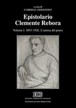 Epistolario Clemente Rebora. Vol. 1: 1893-1928. L'anima del poeta