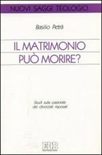 Il matrimonio può morire? Studi sulla pastorale dei divorziati risposati