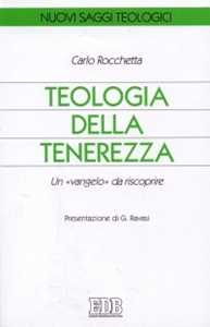 Teologia della tenerezza. Un «vangelo» da riscoprire