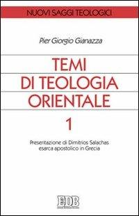 Temi di teologia orientale. Vol. 1: Presentazione di Dimitrios Salachas esarca apostolico in Grecia. - Pier Giorgio Gianazza - copertina