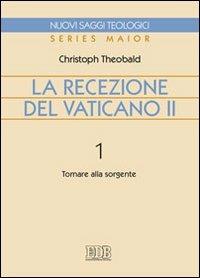 La recezione del Vaticano II. Vol. 1: Tornare alla sorgente - Christoph Theobald - copertina