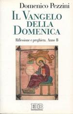 Il Vangelo della domenica. Riflessione e preghiera. Anno B