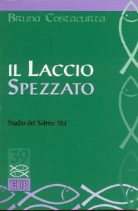 Il laccio spezzato. Studio del Salmo 124 - Bruna Costacurta - copertina