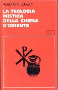 La teologia mistica della Chiesa d'Oriente. La visione di Dio - Vladimir Lossky - copertina
