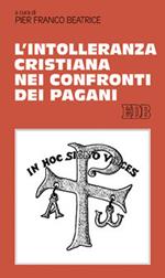 L' intolleranza cristiana nei confronti dei pagani