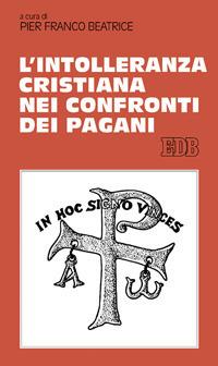 L' intolleranza cristiana nei confronti dei pagani - copertina