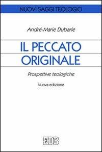 Il peccato originale. Prospettive teologiche - André M. Dubarle - copertina