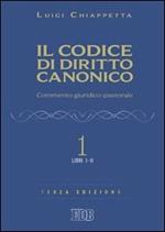 Il codice di diritto canonico. Commento giuridico-pastorale. Vol. 1: Libri I-II