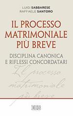 Il processo matrimoniale più breve. Disciplina canonica e riflessi concordatari