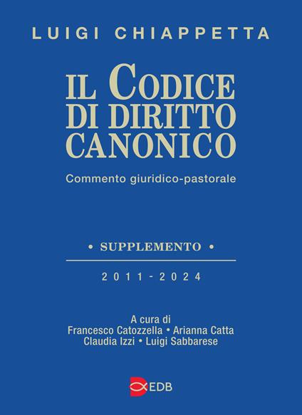 Il codice di diritto canonico. Commento giuridico-pastorale - Luigi Chiappetta - copertina